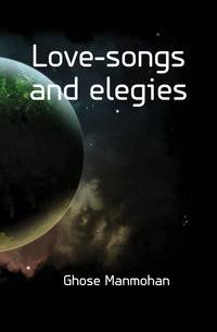 Love-songs and elegies