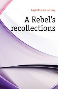 A Rebel's recollections