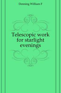 Telescopic work for starlight evenings