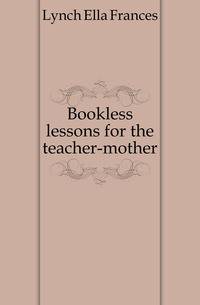 Bookless lessons for the teacher-mother