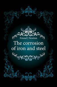 The corrosion of iron and steel