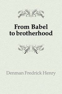 From Babel to brotherhood
