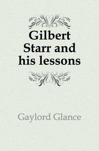 Gilbert Starr and his lessons