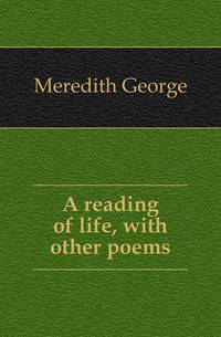 A reading of life, with other poems