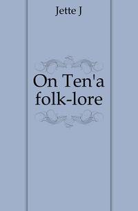 On Ten'a folk-lore