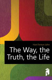 The Way, the Truth, the Life