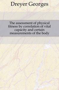 The assessment of physical fitness by correlation of vital capacity and certain measurements of the body