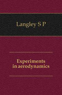 Experiments in aerodynamics
