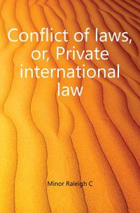 Conflict of laws, or, Private international law