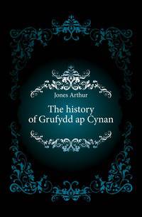 The history of Grufydd ap Cynan