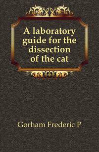 A laboratory guide for the dissection of the cat