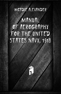 Manual of aerography for the United States Navy, 1918