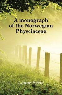A monograph of the Norwegian Physciaceae