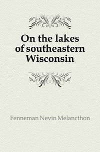 On the lakes of southeastern Wisconsin