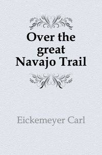 Over the great Navajo Trail