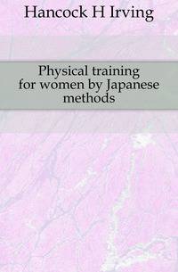 Physical training for women by Japanese methods