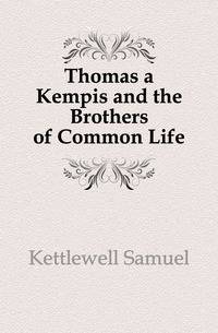 Thomas a Kempis and the Brothers of Common Life