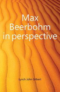 Max Beerbohm in perspective