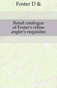 Retail catalogue of Foster's refine angler's requisites