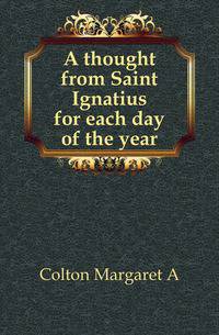 A thought from Saint Ignatius for each day of the year