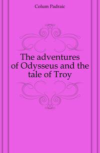 The adventures of Odysseus and the tale of Troy