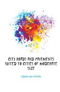 City roads and pavements suited to cities of moderate size