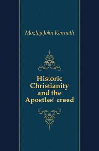Historic Christianity and the Apostles' creed