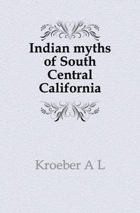 Indian myths of South Central California