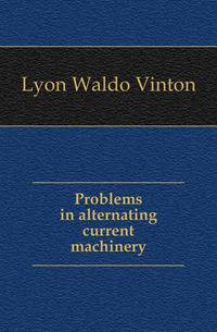 Problems in alternating current machinery