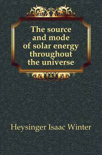 The source and mode of solar energy throughout the universe