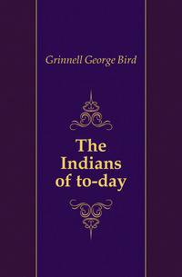 The Indians of to-day