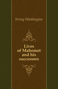 Lives of Mahomet and his successors