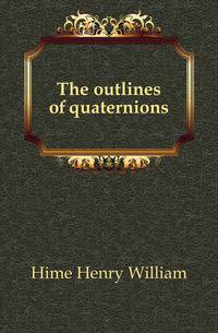 The outlines of quaternions