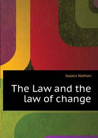 "The Law" and the law of change