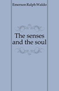 The senses and the soul