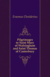 Pilgrimages to Saint Mary of Walsingham and Saint Thomas of Canterbury