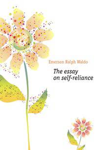 The essay on self-reliance