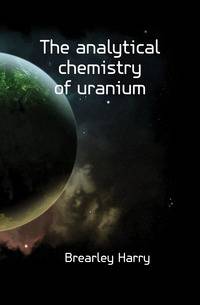 The analytical chemistry of uranium
