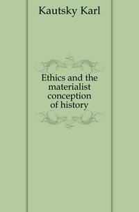 Ethics and the materialist conception of history