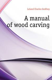 A manual of wood carving