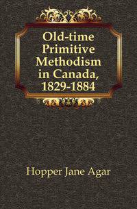 Old-time Primitive Methodism in Canada, 1829-1884