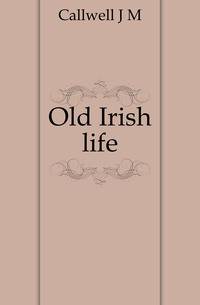 Old Irish life