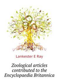 Zoological articles contributed to the "Encyclopaedia Britannica"