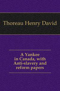 A Yankee in Canada, with Anti-slavery and reform papers