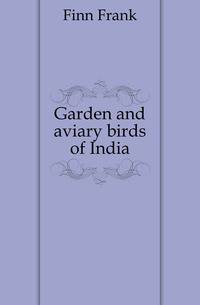 Garden and aviary birds of India