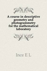 A course in descriptive geometry and photogrammetry for the mathematical laboratory