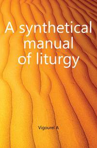 A synthetical manual of liturgy