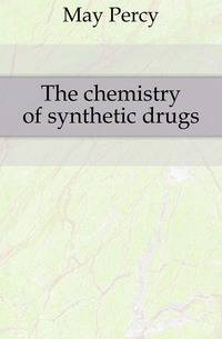 The chemistry of synthetic drugs
