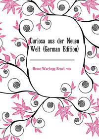 Curiosa aus der Neuen Welt (German Edition)