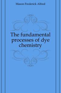 The fundamental processes of dye chemistry